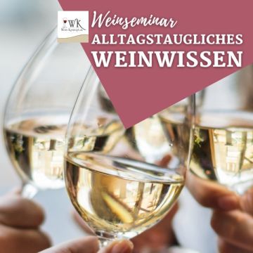 «Alltagstaugliches Weinwissen» 30.08.2024